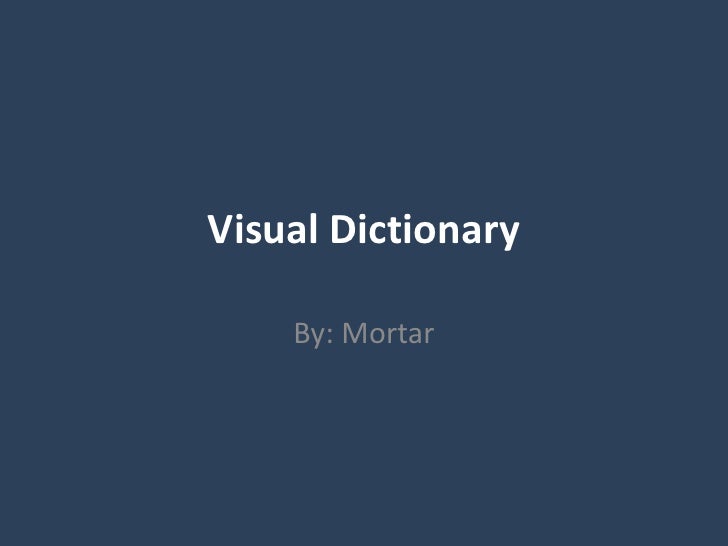 Visual Dictionary Mortar