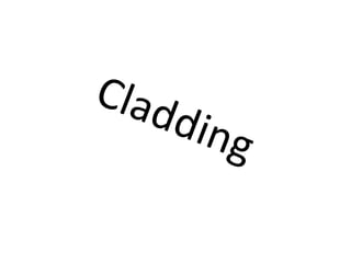 Cladding   