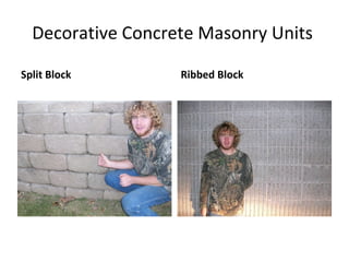 Decorative Concrete Masonry Units  Split Block Ribbed Block 