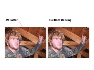 #9 Rafter #10 Roof Decking 