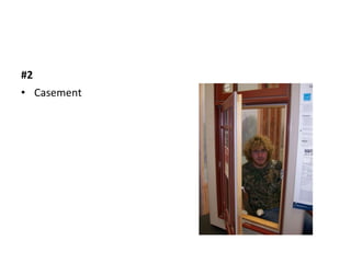 #2 Casement Casement windows open like doors. Like doors, either the left or right side is hinged (or, more accurately, pivoted), and the non-hinged side locks securely into place with latches. Window opens by means of some variation of a crank.  Casement 