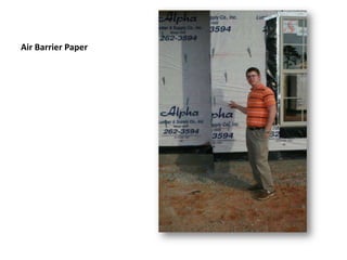 Air Barrier PaperA protective barrier to keep the elements out after you have already attached the sheathing