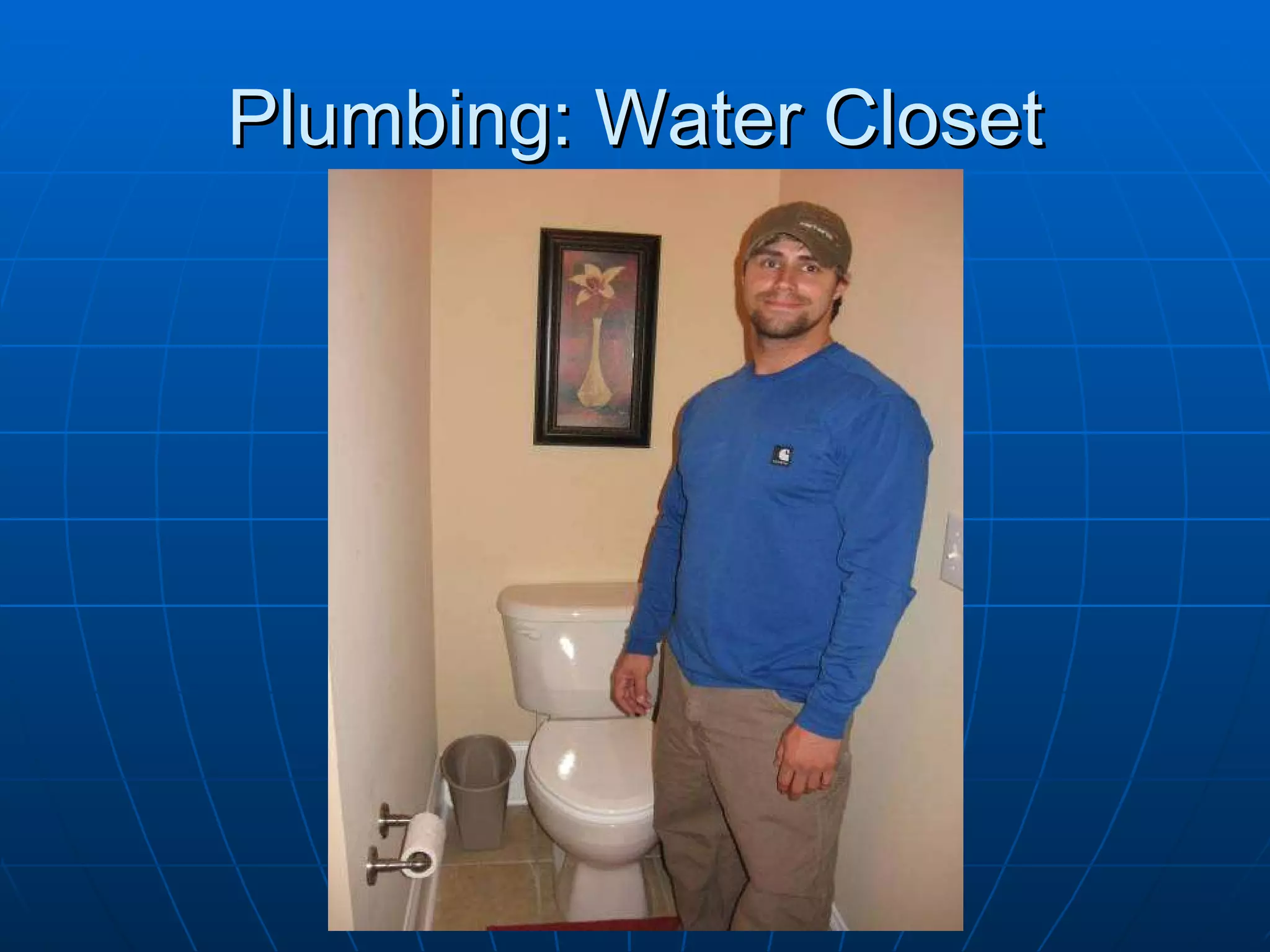 Plumbing: Water Closet 