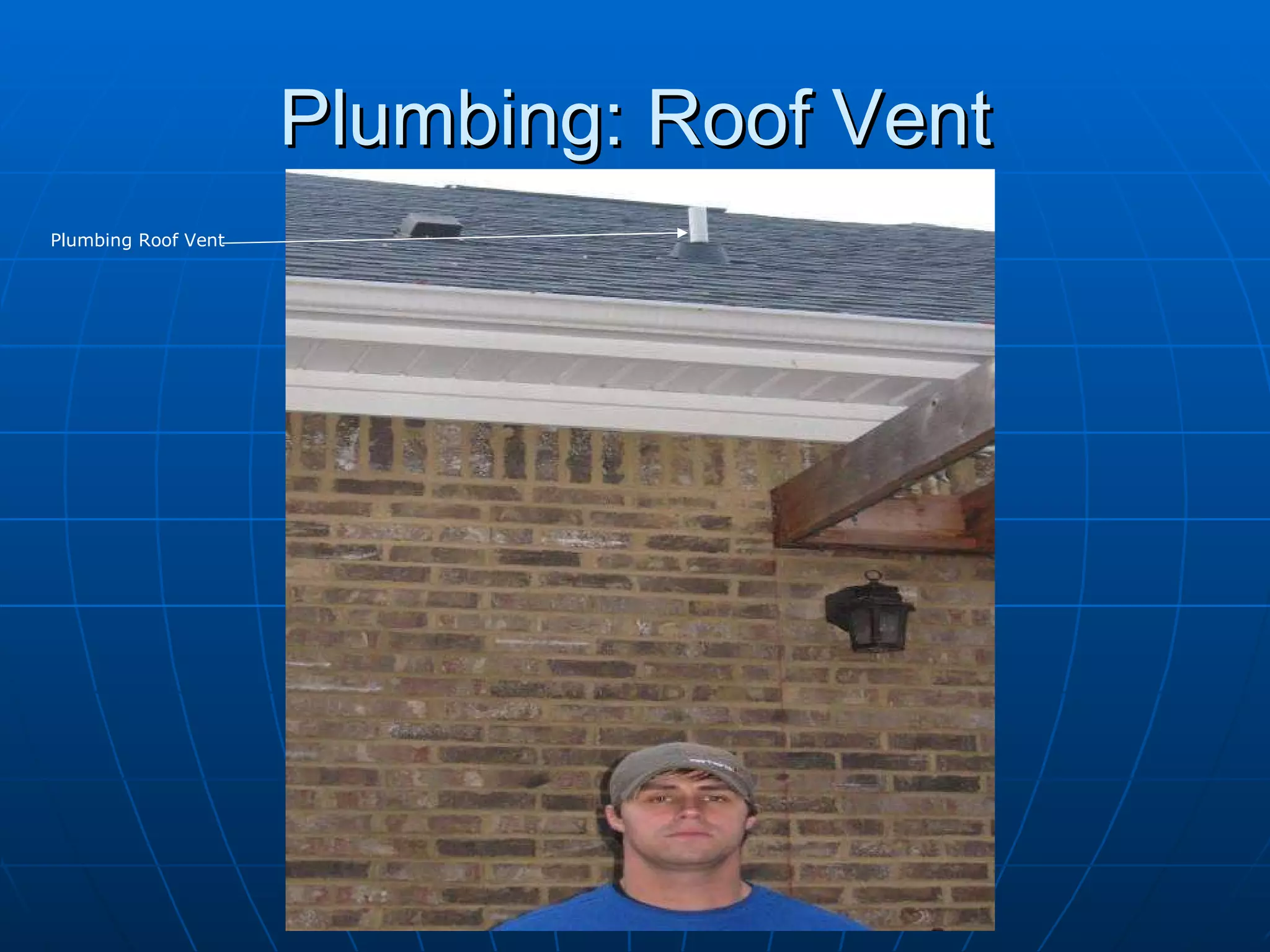 Plumbing: Roof Vent Plumbing Roof Vent 