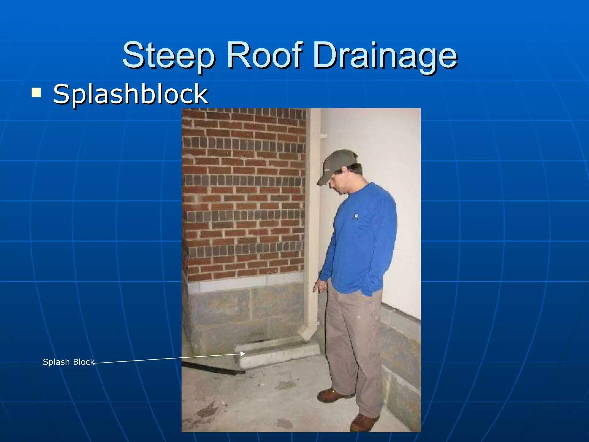 Steep Roof Drainage  Splashblock Splash Block 