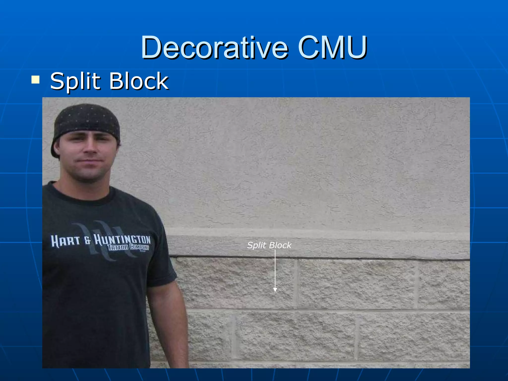 Decorative CMU Split Block Split Block  