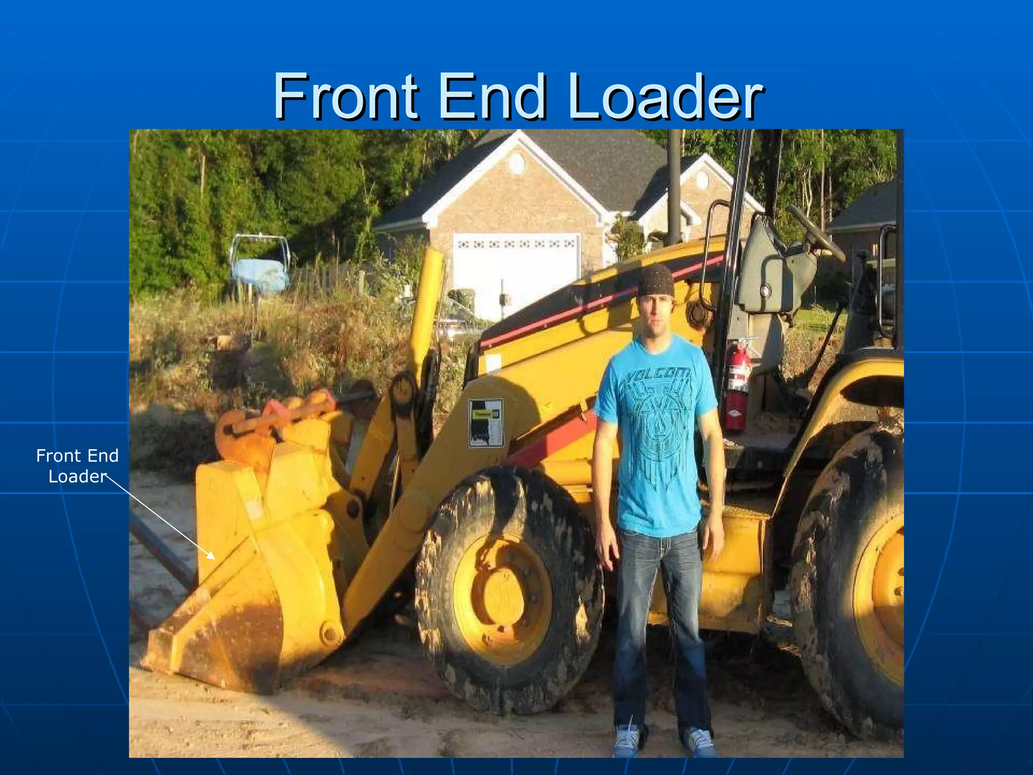Front End Loader Front End Loader 