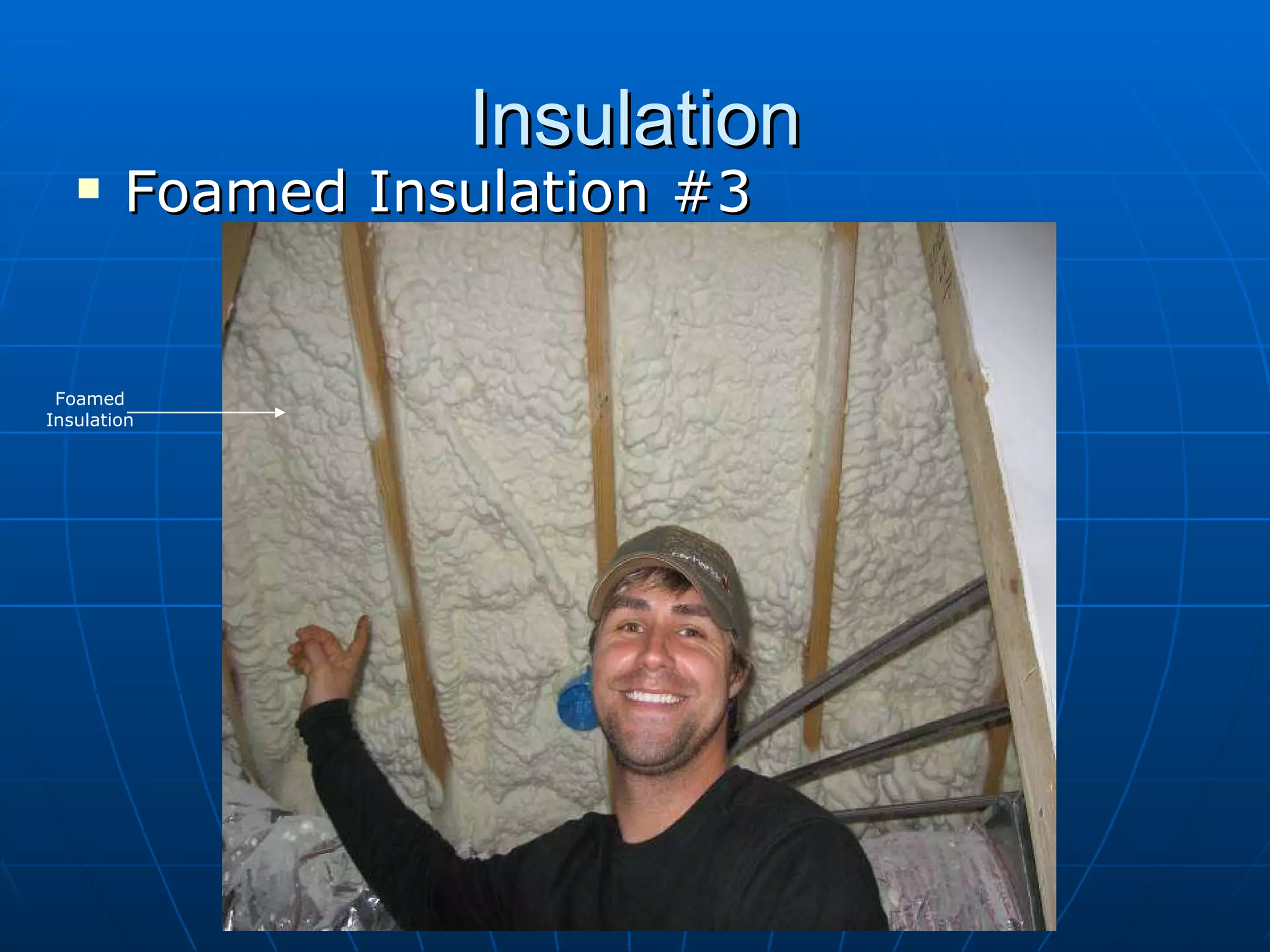 Insulation Foamed Insulation #3  Foamed Insulation 
