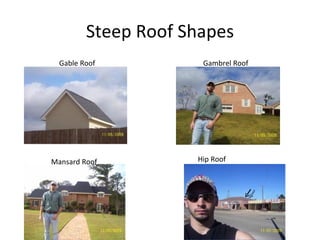 Steep Roof Shapes Gable Roof Gambrel Roof Mansard Roof Hip Roof 