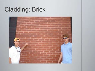 Cladding: Brick