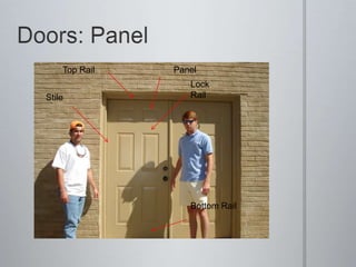 Doors: PanelTop RailPanelLock RailStileBottom Rail