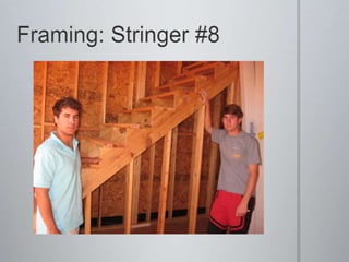 Framing: Stringer #8