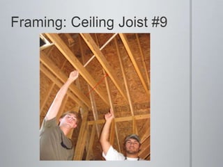 Framing: Ceiling Joist #9
