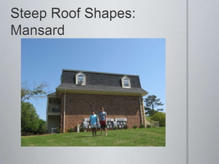 Steep Roof Shapes: Mansard