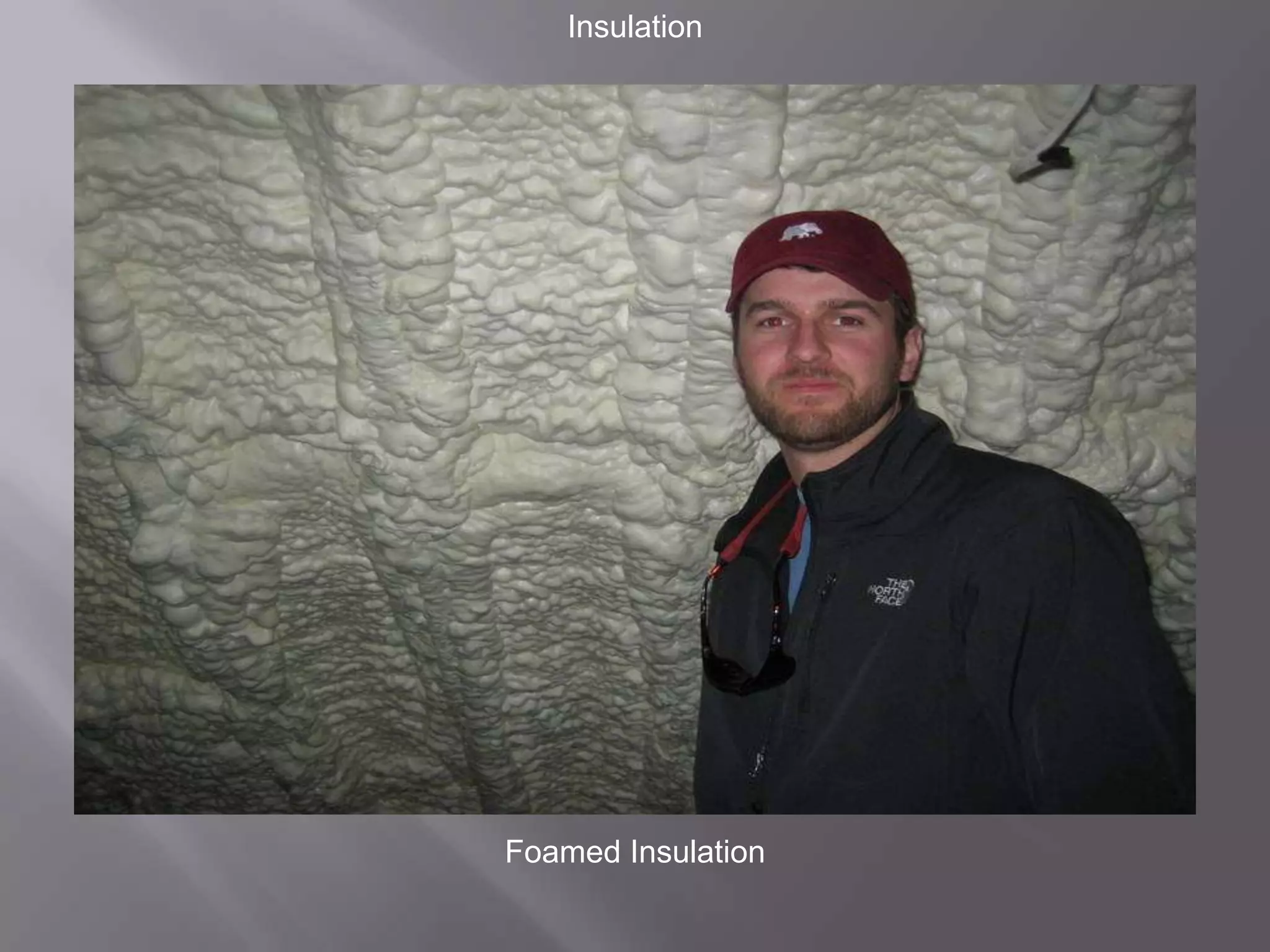 InsulationFoamed Insulation