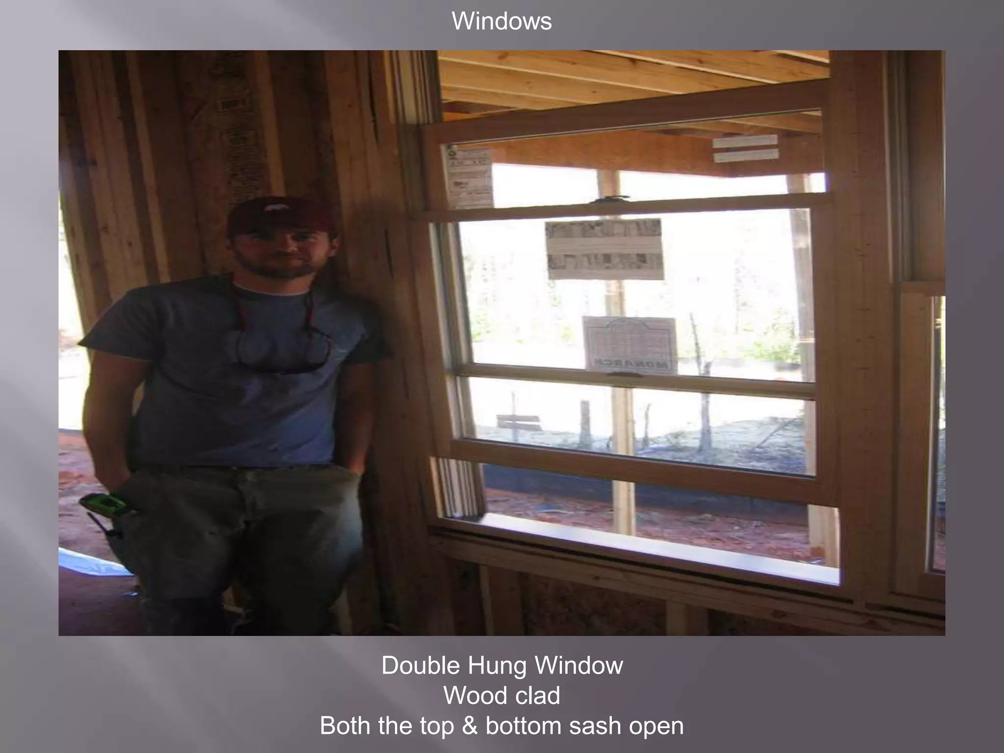 WindowsDouble Hung WindowWood cladBoth the top & bottom sash open