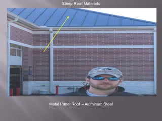 Steep Roof MaterialsMetal Panel Roof – Aluminum Steel