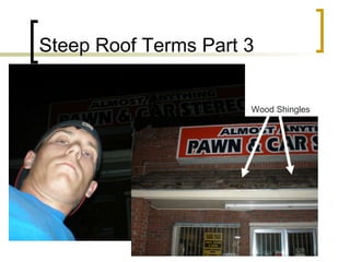 Steep Roof Terms Part 3 Wood Shingles 