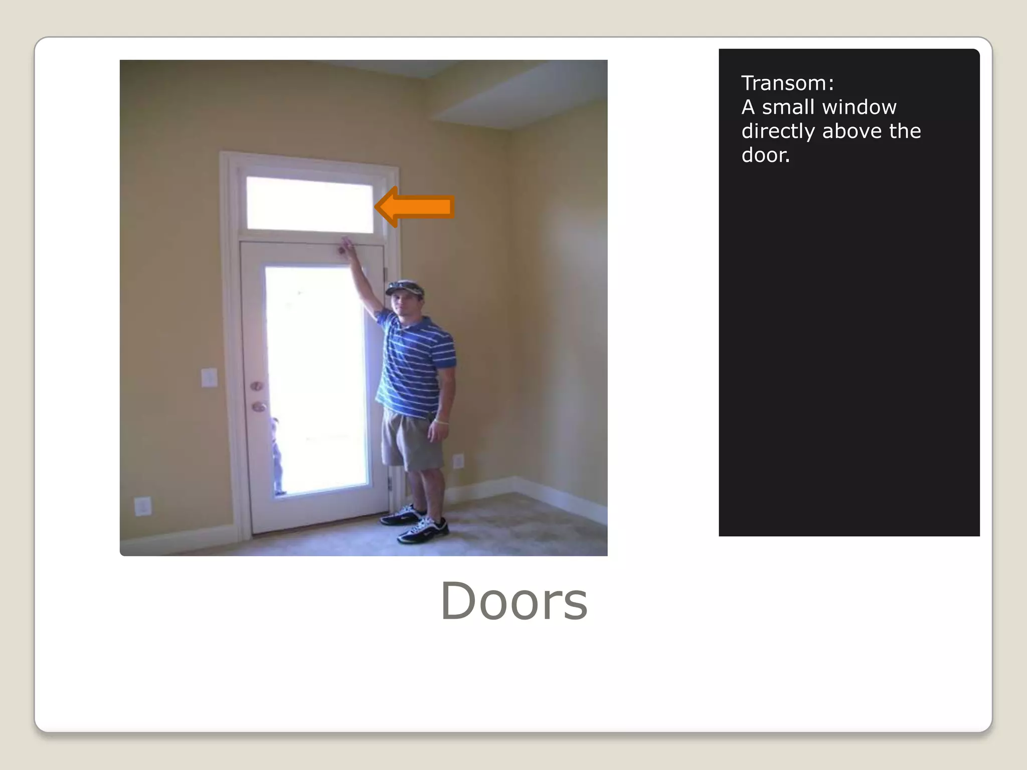 DoorsTransom:A small window directly above the door.