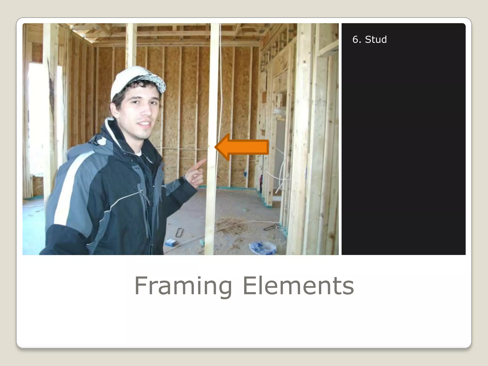 Framing Elements6. Stud
