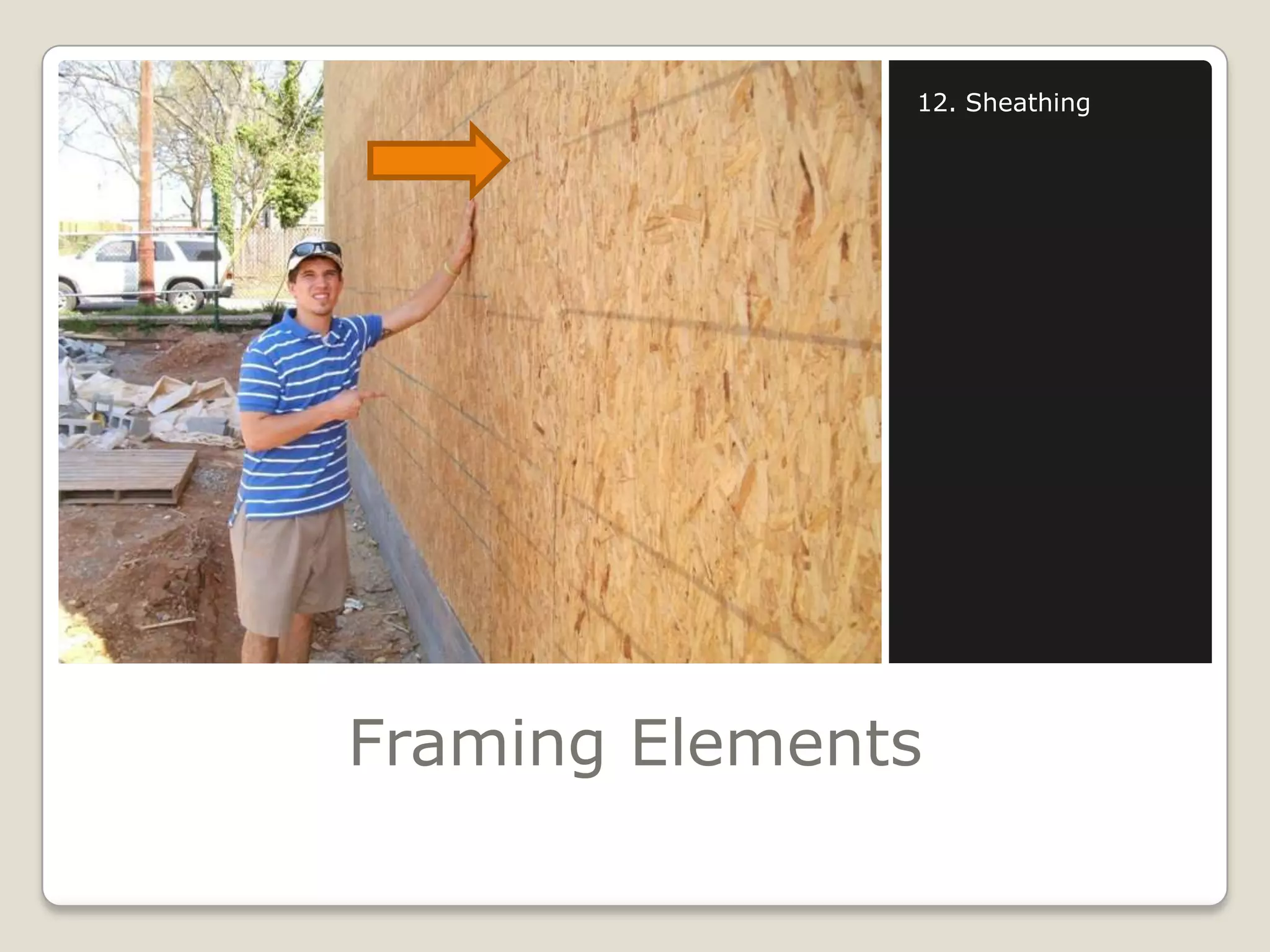 Framing Elements12. Sheathing