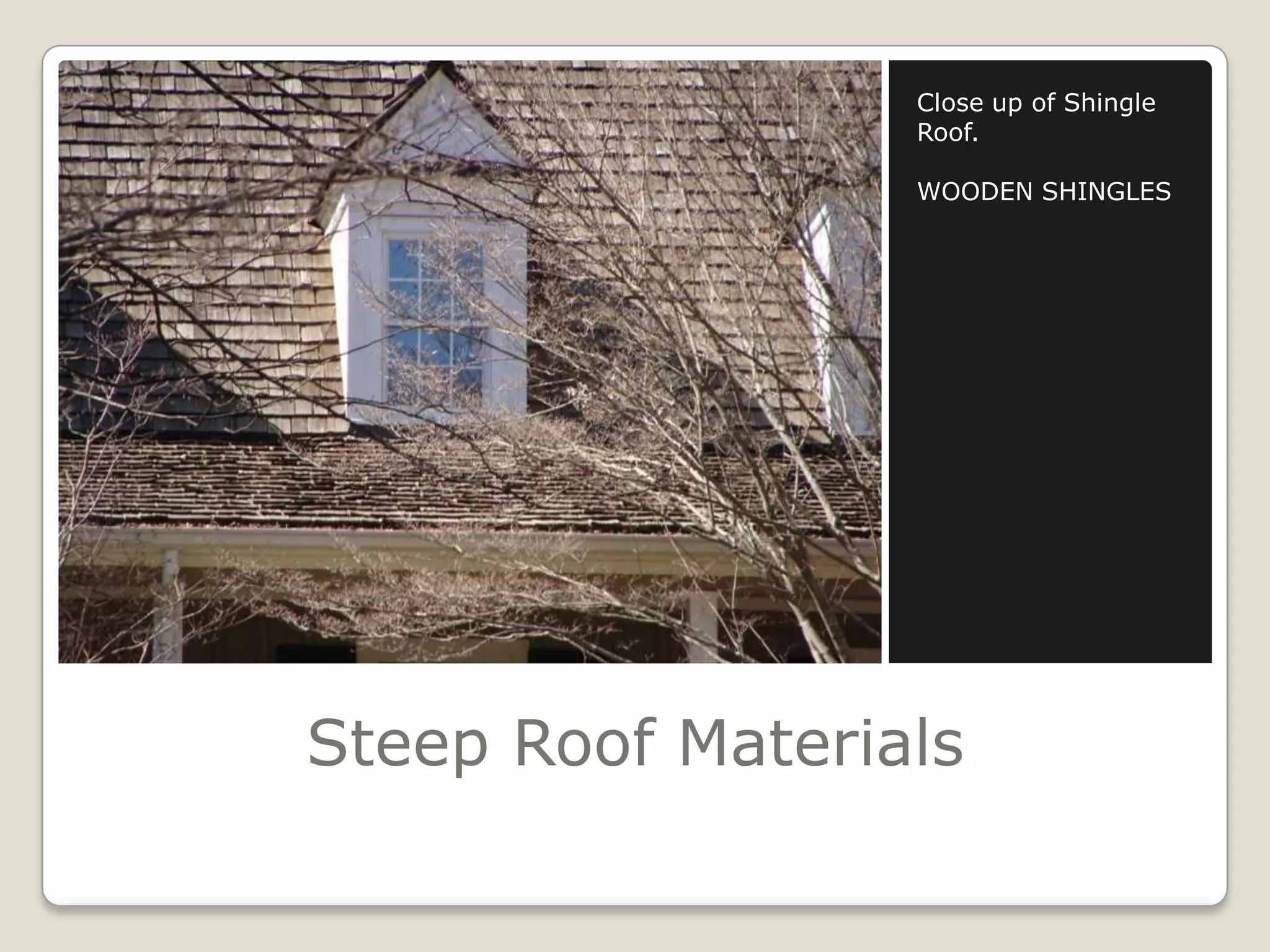 Steep Roof MaterialsClose up of Shingle Roof.WOODEN SHINGLES