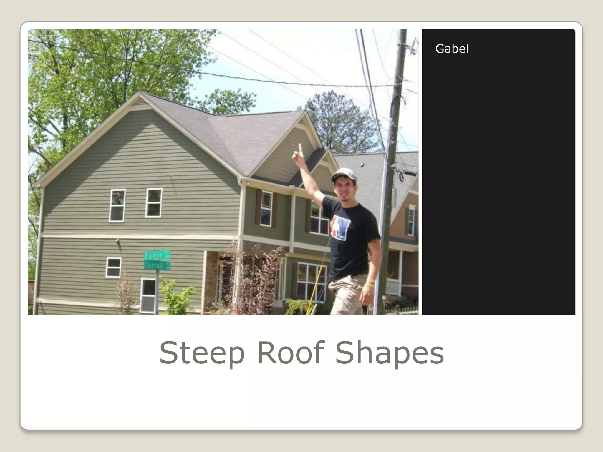 Steep Roof ShapesGabel