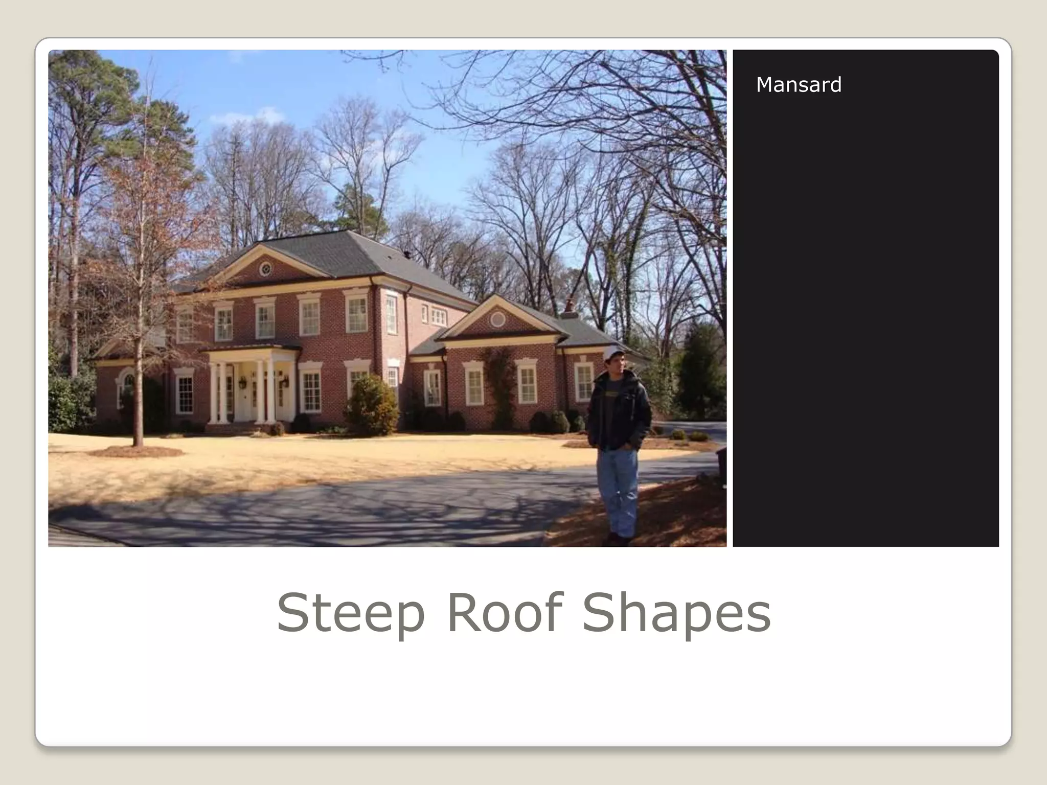 Steep Roof ShapesMansard