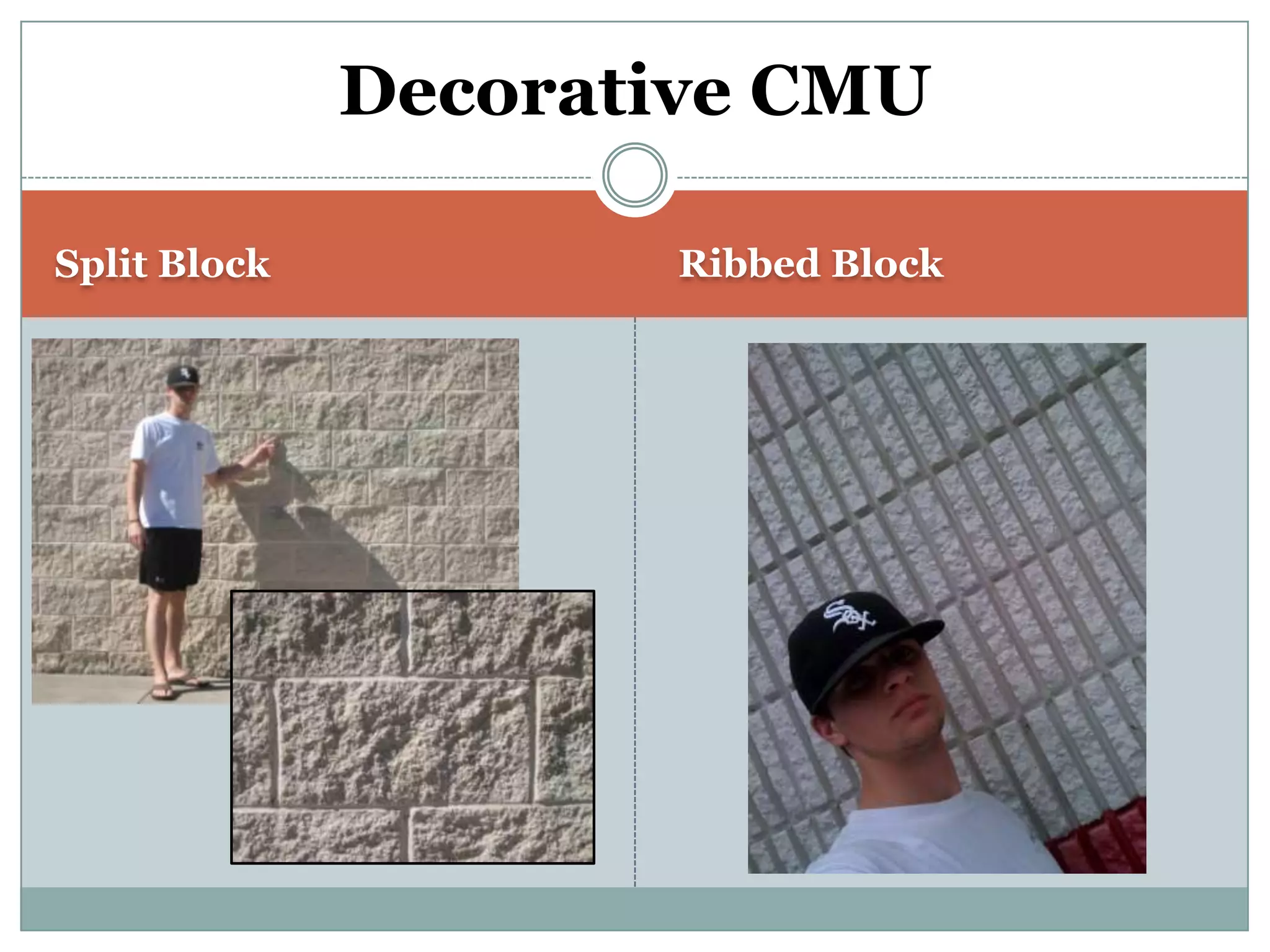 Split BlockRibbed BlockDecorative CMU