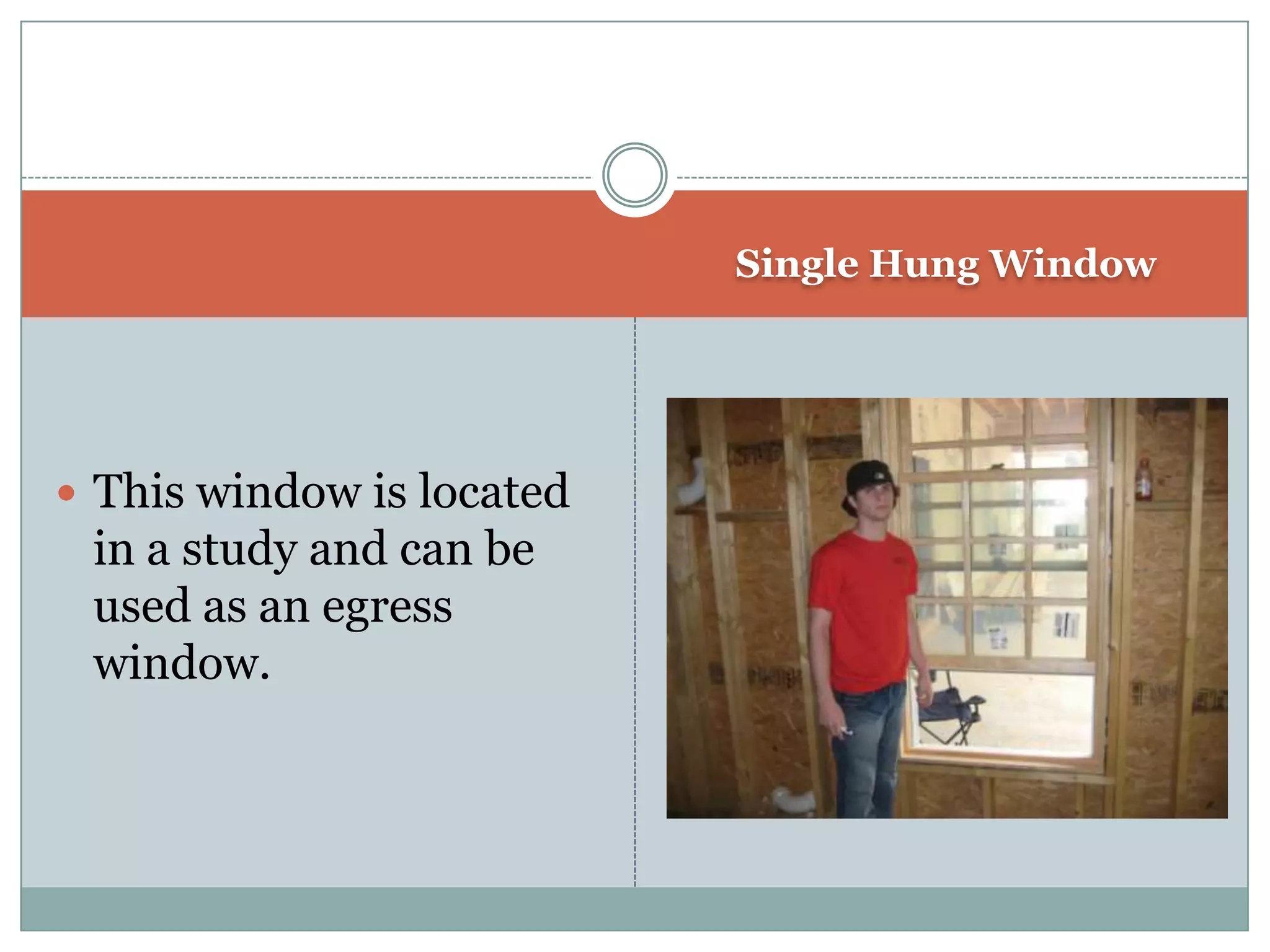 Single Hung WindowThis window is located in a study and can be used as an egress window.