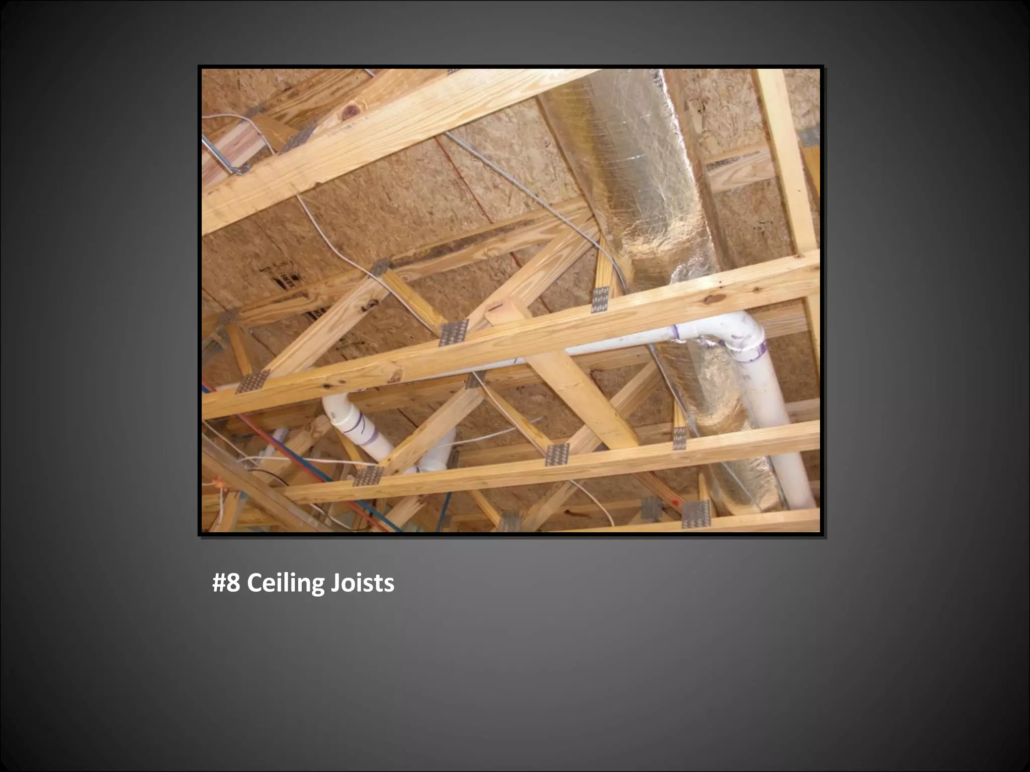 #8 Ceiling Joists 