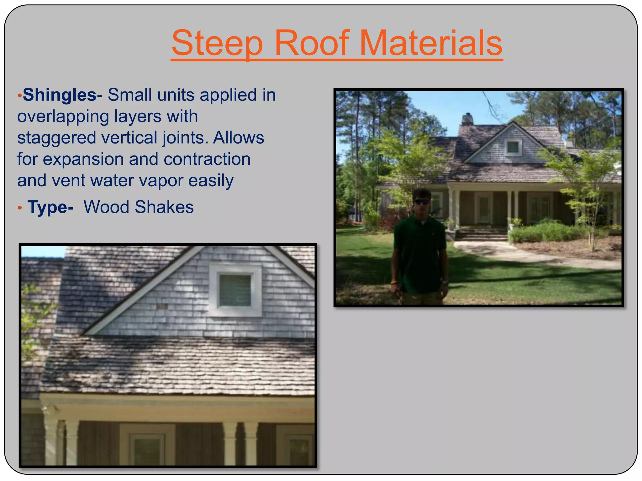 Also called building felt.Steep Roof MaterialsClay Tile Roof