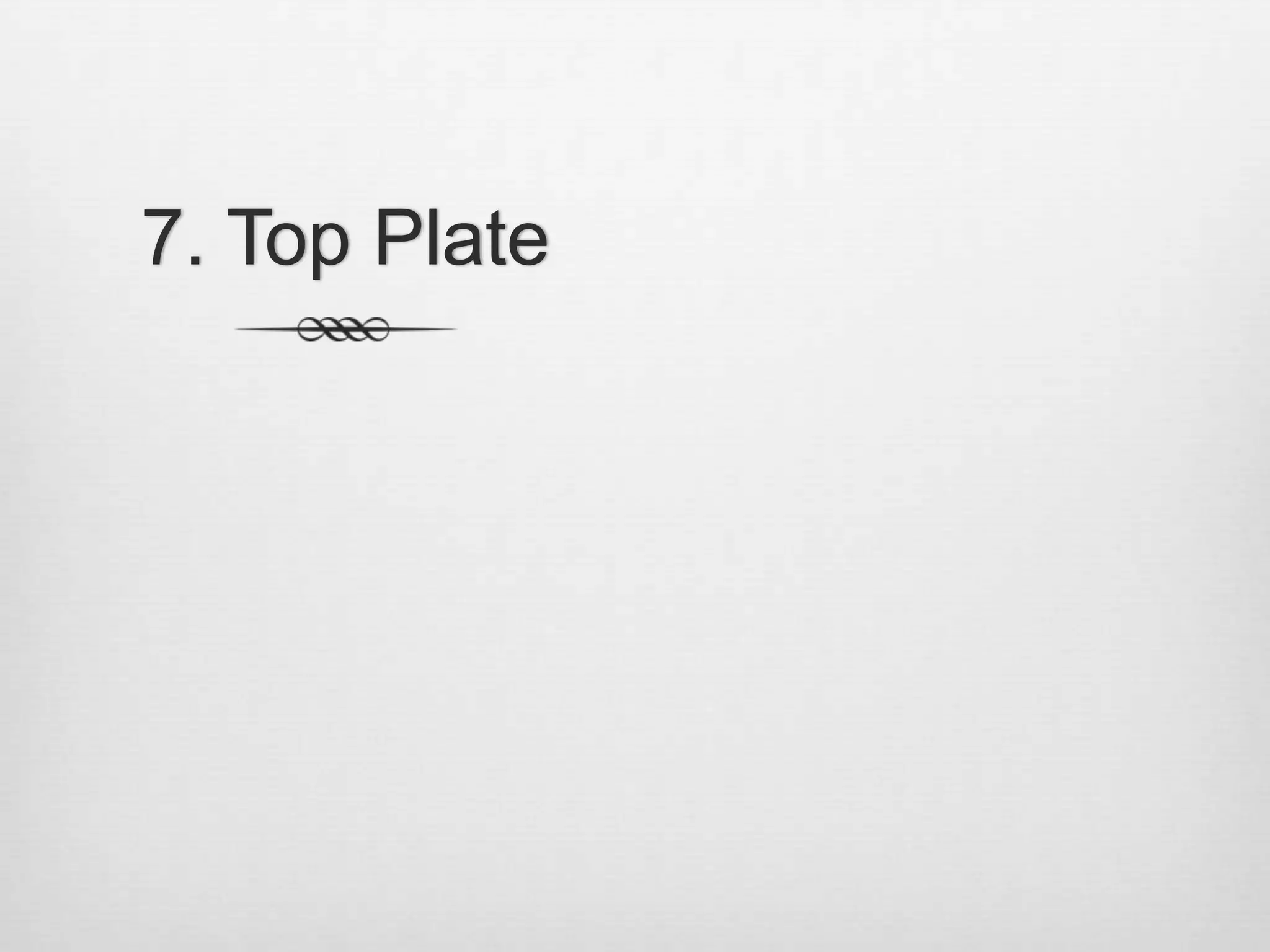 7. Top Plate