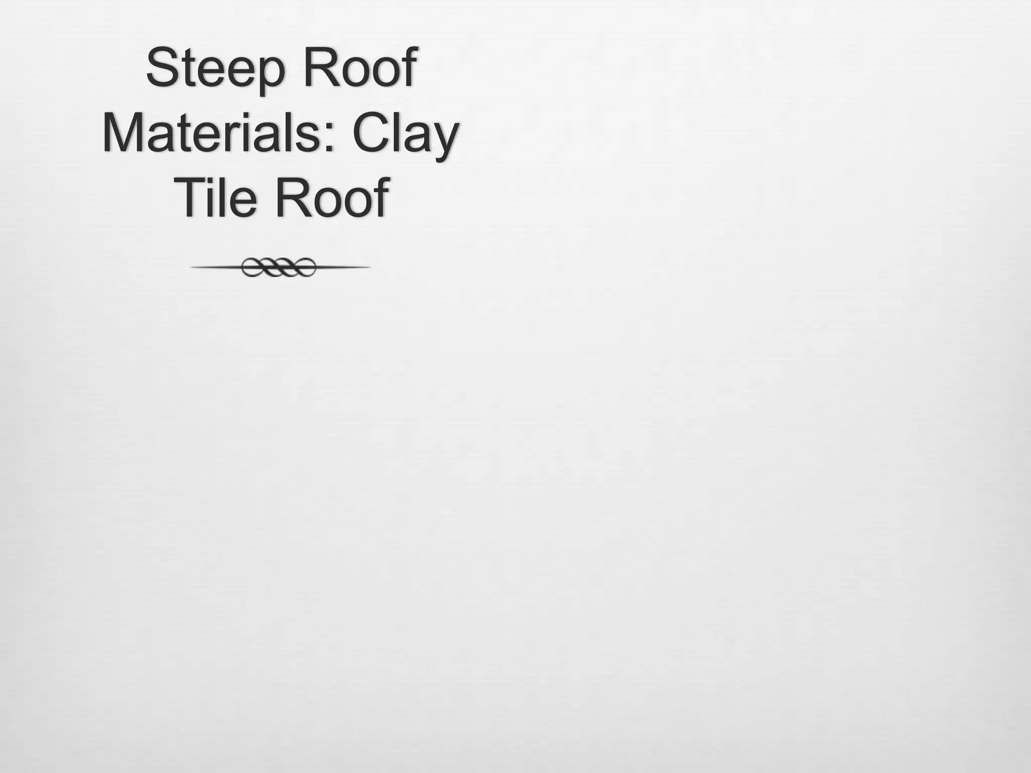 Steep Roof Materials: Clay Tile Roof 