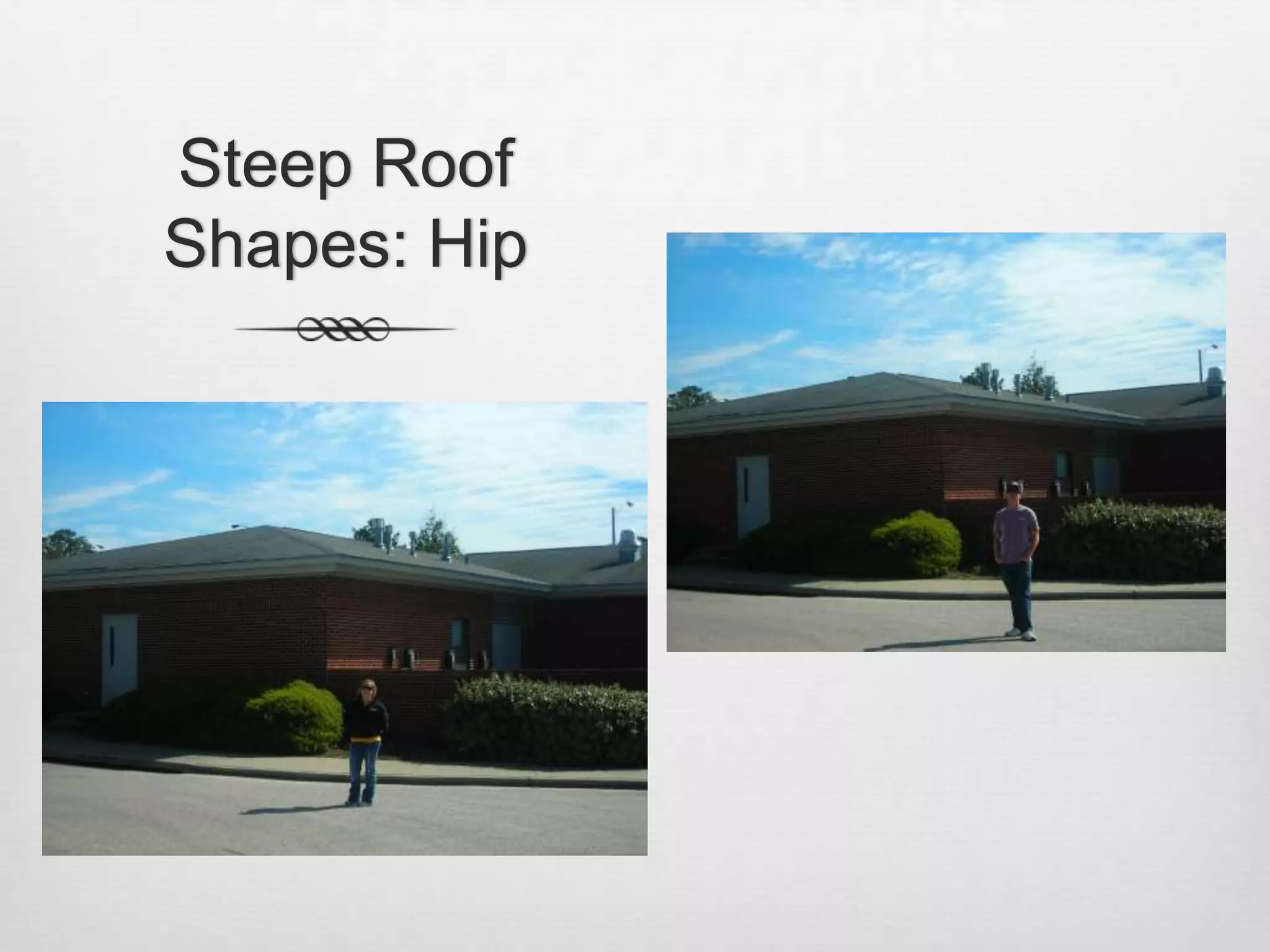 Steep Roof Shapes: Hip