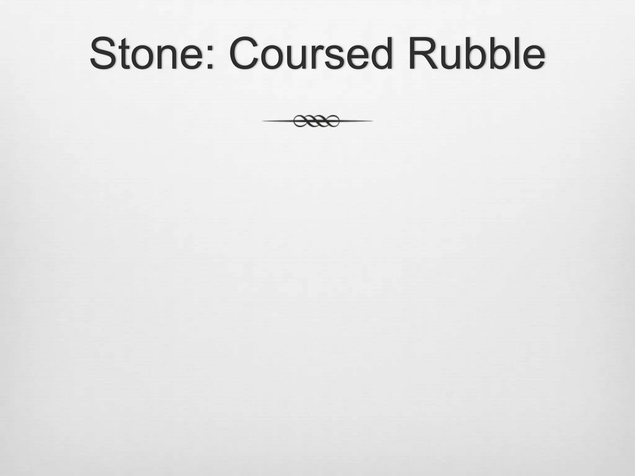 Stone: Coursed Rubble