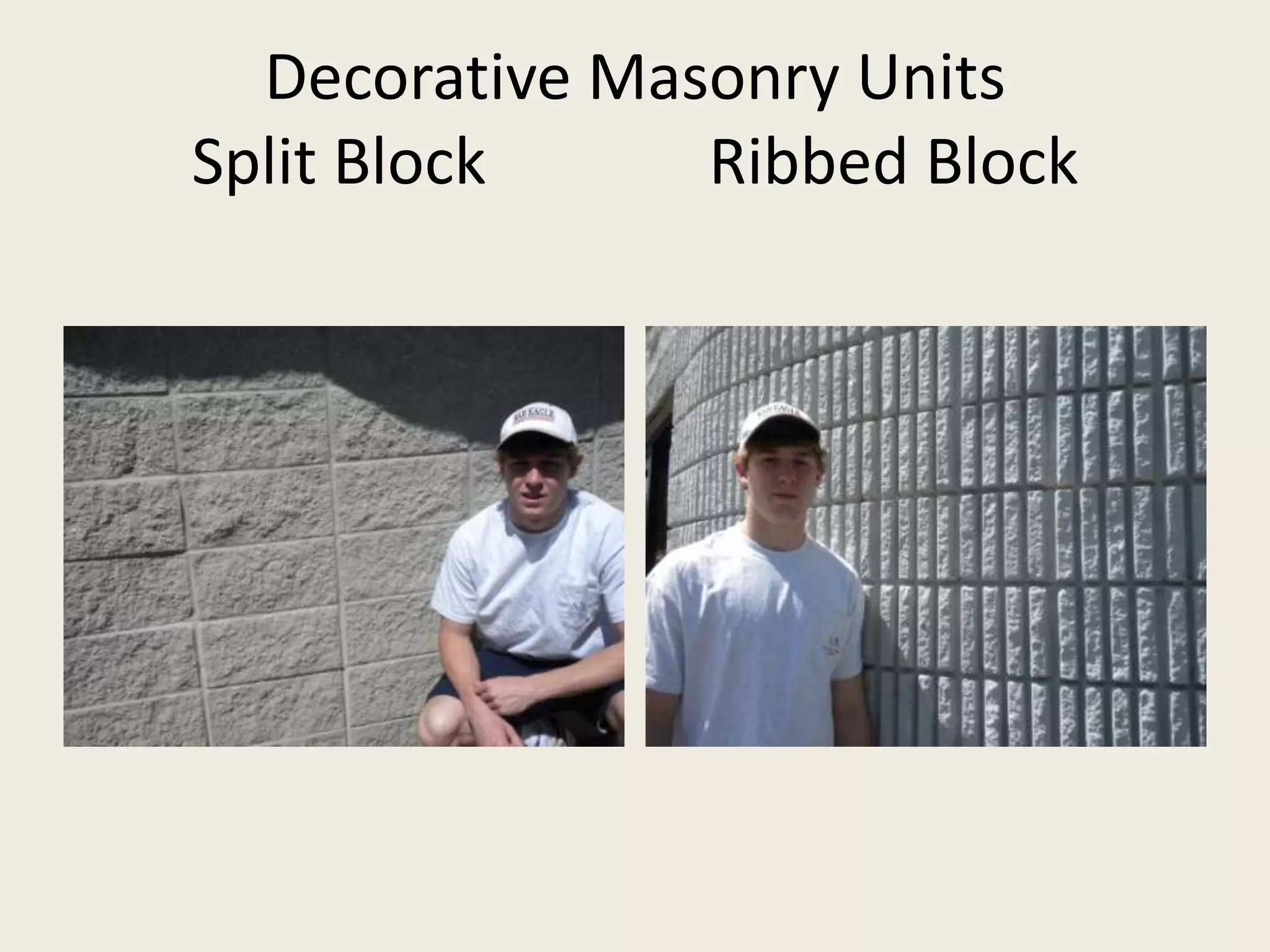 Decorative Masonry UnitsSplit Block              Ribbed Block