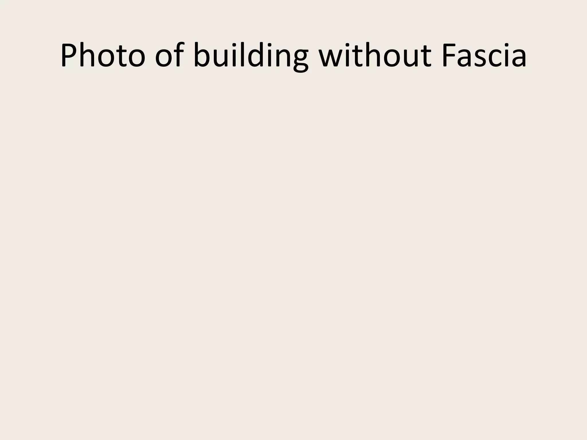 Photo of building without Fascia