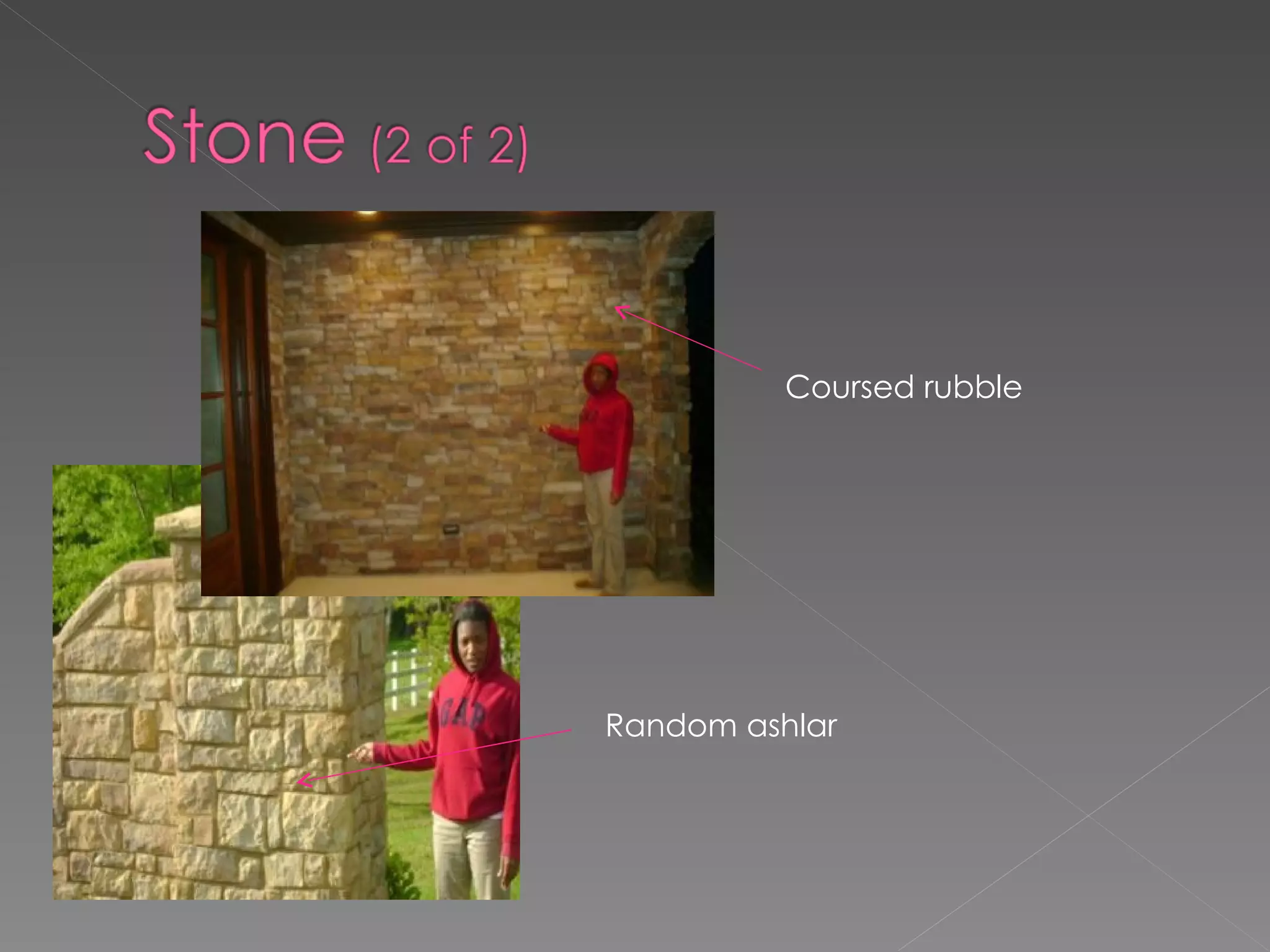 Random ashlar Coursed rubble 