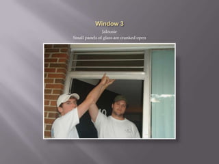 Window 3JalousieSmall panels of glass are cranked open 