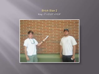 Brick Size 2King – 3” x 2 5/8” x 9 5/8”