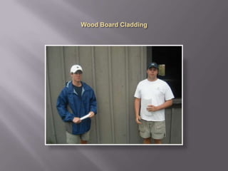 Wood Board Cladding