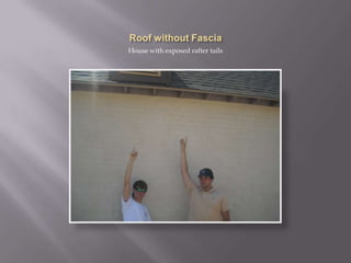 Roof without FasciaHouse with exposed rafter tails
