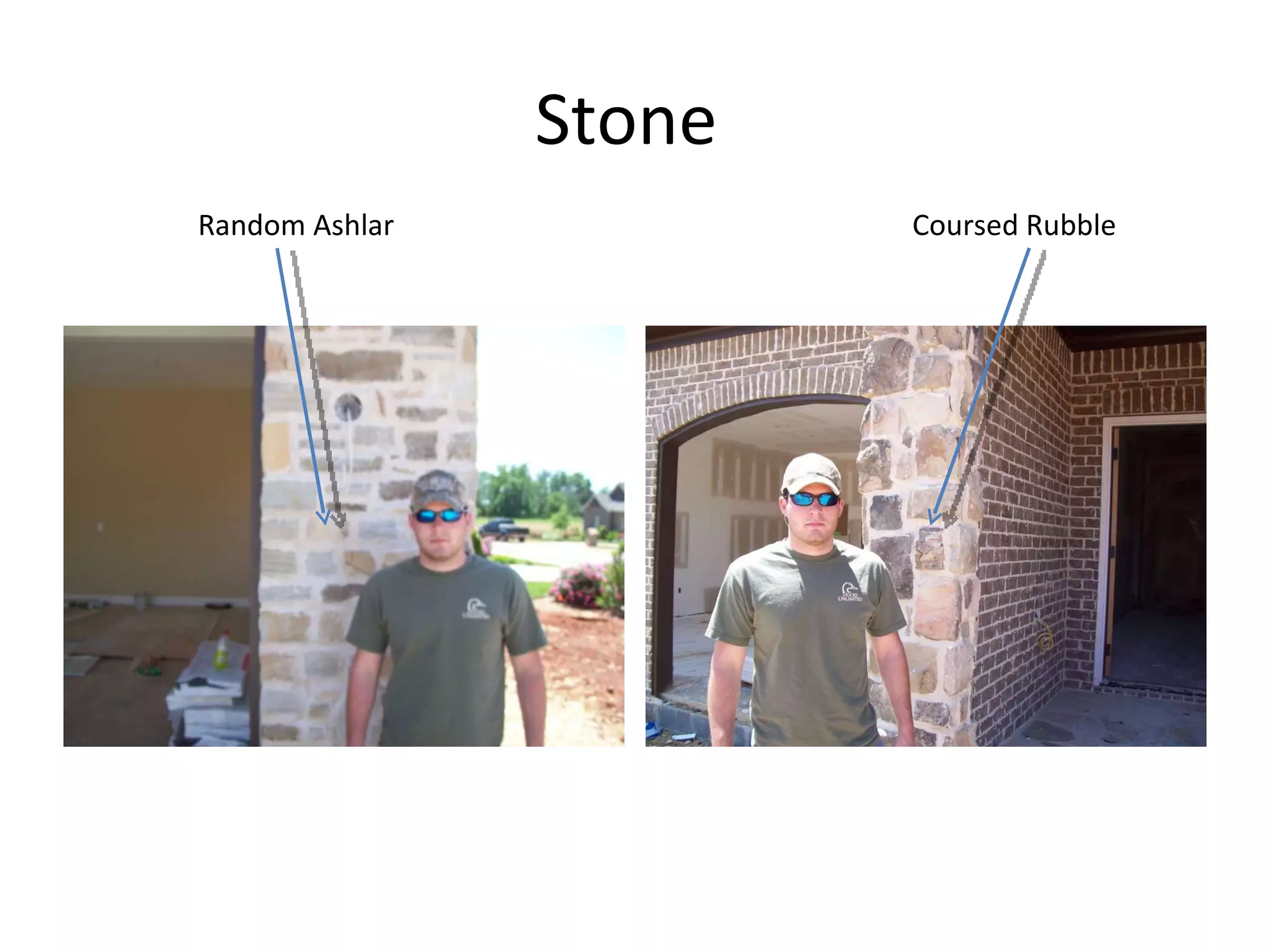 Stone  Coursed Rubble Random Ashlar 