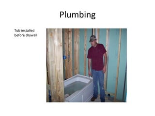 Plumbing Tub installed before drywall 