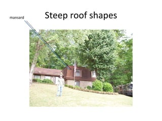 Steep roof shapes mansard 