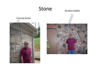 Stone  Random Rubble Coursed Ashlar 