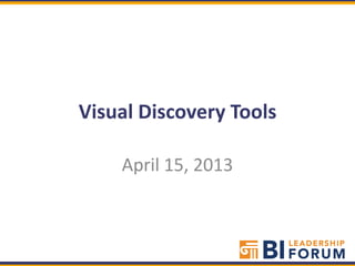 Visual Discovery Tools
April 15, 2013
 
