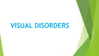 VISUAL DISORDERS
 