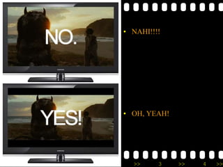 >> 0 >> 1 >> 2 >> 3 >> 4 >>
• NAHI!!!!
• OH, YEAH!
 